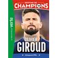 Une biographie d'Olivier Giroud, Destins de champions, 9