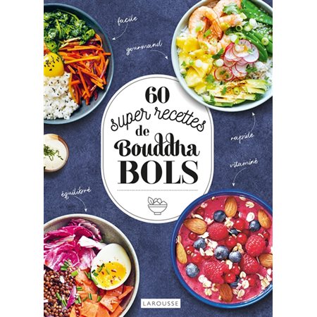 60 super-recettes de bouddha bols