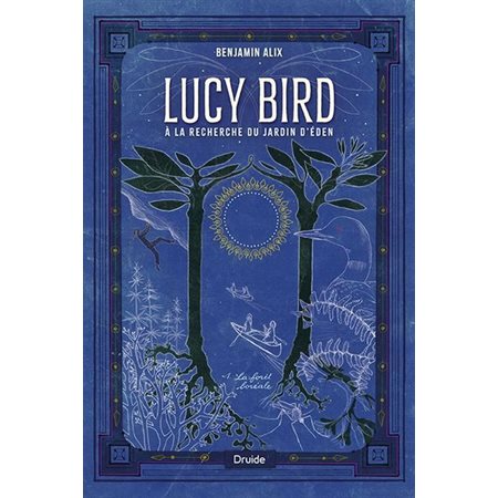 La forêt boréale, Lucy Bird à la recherche du jardin d'Éden, 1