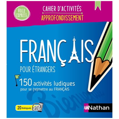 Français pour étrangers : 150 activités ludiques pour se (re)mettre au français, Voie express. Approfondissement