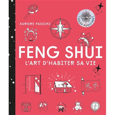 Feng shui : l'art d'habiter sa vie, Voies positives