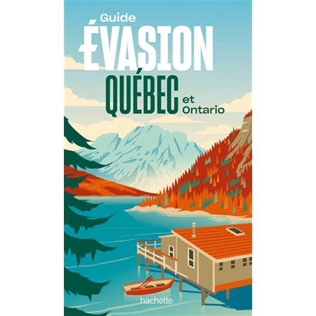 Guide Évasion: Québec et Ontario