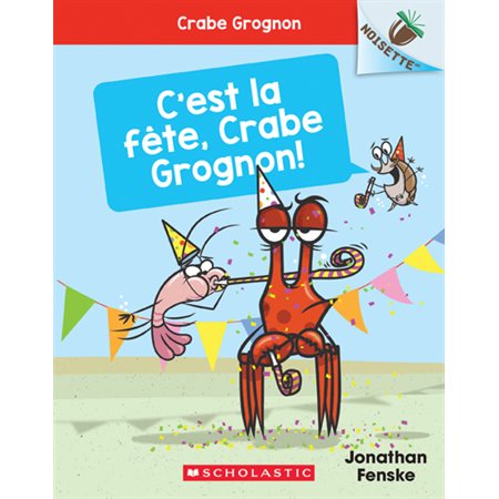 C'est la fête, Crabe Grognon!, Crabe Grognon, 6