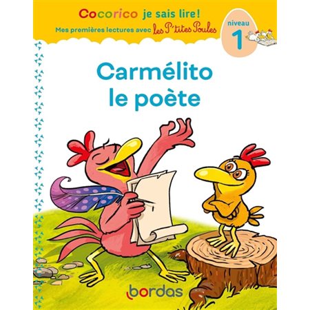Carmélito le poète : niveau 1, Cocorico je sais lire !. Mes premières lectures avec les p'tites poules