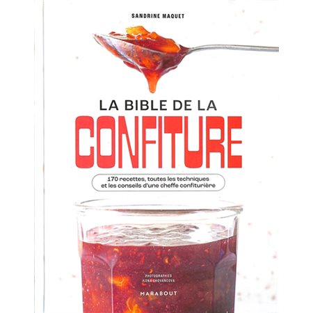 La bible de la confiture : 170 recettes