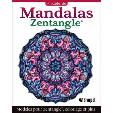 Mandalas Zentangle : Mandalas apaisants pour colorier et s'inspirer
