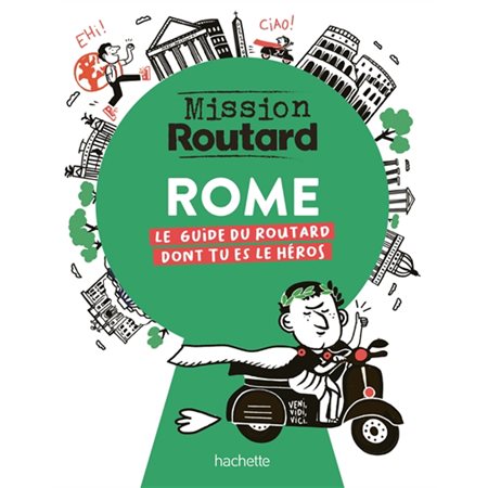 Rome, mission routard : le guide du routard dont tu es le héros (6 à 9 ans)