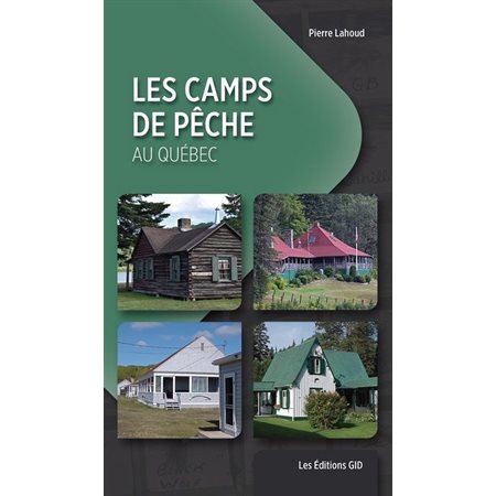 Les camps de pêche au Québec, Patrie-Patrimoine, 3