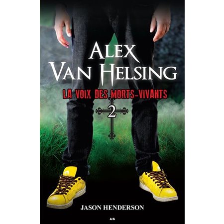 La voix des morts-vivants,t.2, Alex Van Helsing(1xNR vd)